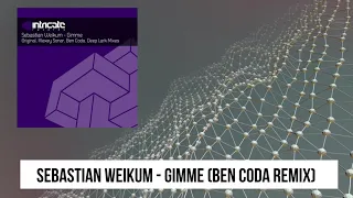 Sebastian Weikum - Gimme (Ben Coda Remix) [Intricate Records]