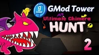 GMod Tower: Ultimate Chimera Hunt w/ Gassy & Friends! #2