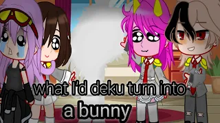 if deku turn into a bunny | MHA | bakudeku | my original idea | GACHA CLUB