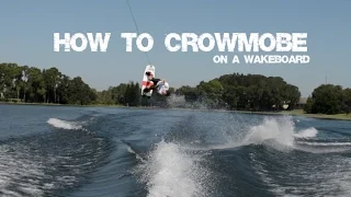 How To Crowmobe on a Wakeboard in 4 mins