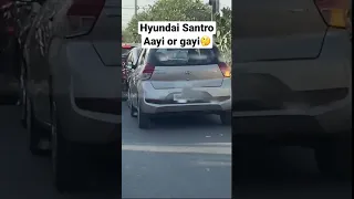 New Hyundai Santro l Aayi or gayi😃