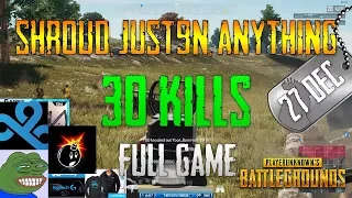 PUBG | Shroud, Just9n, anythiNG | 30 Kills