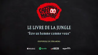 CARTOON MACHINE - Etre un homme comme vous (Le Livre de la Jungle) | DISNEY