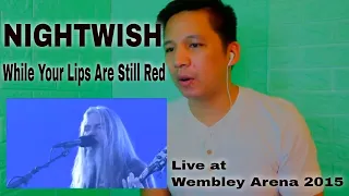 Nightwish - While Your Lips Are Still Red (Live at Wembley Arena)|| Reaction