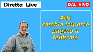 ADI: CAMBIA L'IMPORTO PAGATO A FEBBRAIO - Live 29.02.2024