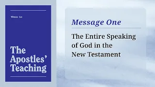 Message 1: The Entire Speaking of God in the New Testament