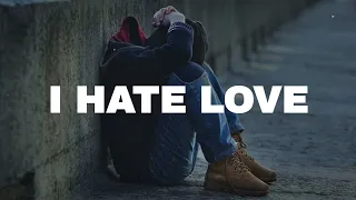 FREE Sad Type Beat - "I Hate Love" | Emotional Rap Piano Instrumental