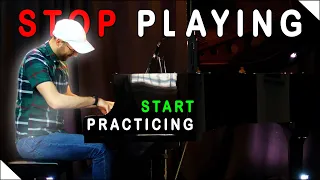 Self Taught Pianists ALWAYS Make This MISTAKE | Playing vs Practice