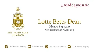 Lotte Betts-Dean (Mezzo soprano): The Musicians' Company #MiddayMusic