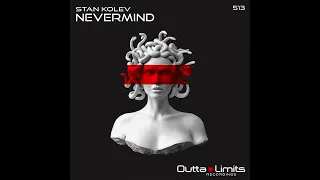Stan Kolev - Nevermind (Original Mix)