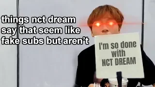 things nct dream say that seem like fake subs but actually aren’t
