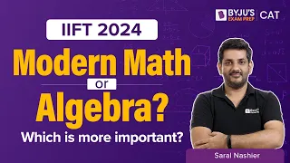 IIFT 2024: Modern Math or Algebra? Which is more important? | IIFT 2024 Quant