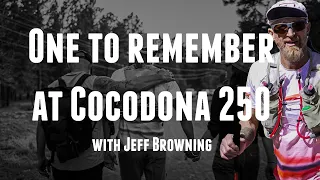 A Battle to the End of the Cocodona 250 with Jeff "Bronco" Browning