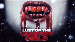 LUST OF THE VAMPIRE GIRLS - Official trailer