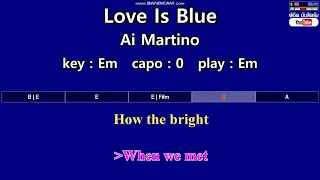 Love Is Blue - Ai Martino  ( Karaoke & Easy Guitar Chords  ) Key :  Em