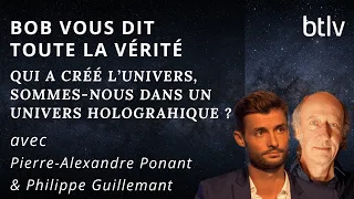 QUI A CRÉÉ L'UNIVERS, EST-IL HOLOGRAPHIQUE ?