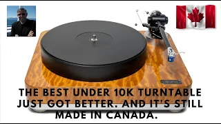 The best under 10K turntable just got better  And it's still made in Canada.