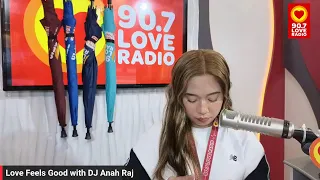 Love Feels Good with DJ Anah Raj