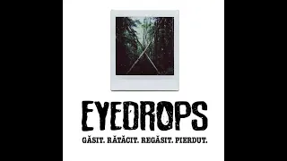 EYEDROPS - Găsit. Rătăcit. Regăsit. Pierdut. (FULL ALBUM)