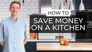 How To Save Money On A Kitchen | 5 Cost-Saving Kitchen Renovation Tips