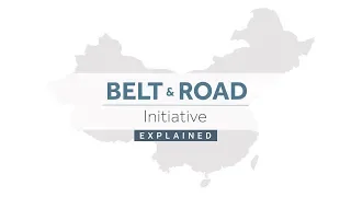 Belt and Road Initiative explained