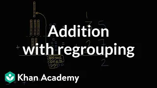 Addition with regrouping | Addition and subtraction within 100 | Early Math | Khan Academy