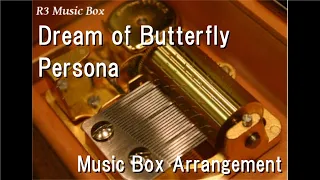 Dream of Butterfly/Persona [Music Box]