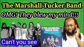 First time ever hearing THE MARSHALL TUCKER BAND - CAN'T YOU SEE | These guy left me stunned!