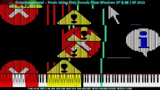 [Black MIDI] SomethingUnreal ~ Music Using Only Sounds From Windows XP & 98 | KF2015 | 141K Notes