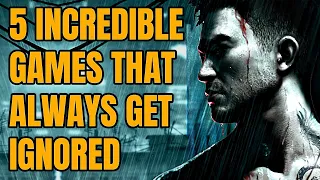 5 Incredible Games That ALWAYS Get Ignored