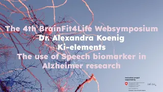 The use of Speech biomarker for Alzheimer's disease Research- Dr. A. Koenig, Ki-Elements.