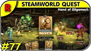 R77 = SteamWorld Quest: Hand of Gilgamech == Recenzja karcianki w świecie parowych robotów