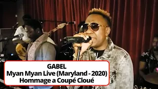 GABEL - Myan Myan Live | Hommage a Coupé Cloué (Maryland - 2020)