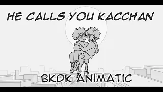 He Calls You Kacchan - A BKDK Animatic