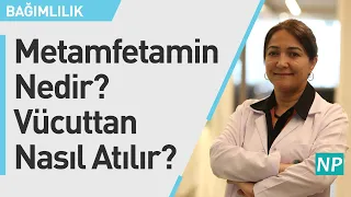 Metamfetamin Nedir? Vücuttan Nasıl Atılır?