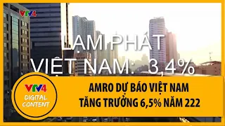 AMRO dự báo Việt Nam tăng trưởng 6,5% năm 2022 | VTV4