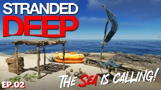 The Sea Is Calling... Lets Build a Raft! | Stranded Deep EP02