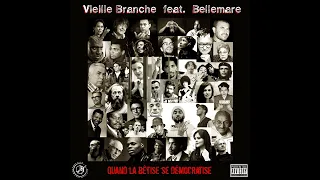 Vieille branche • Quand la bêtise se démocratise feat Bellemare & BlueFresh