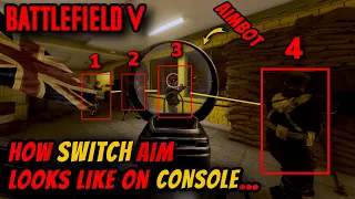 HOW «SWITCH AIM» LOOKS LIKE ON CONSOLE... Battlefield V Aimbot