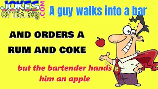 Dirty Joke: A guy walks into a bar and orders a rum and coke, but the bartender hands him an apple
