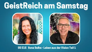 Ilona Selke - Leben aus der Vision Teil 1 - S5E15