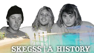 Skegss | A History