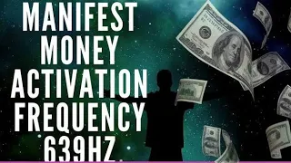 🎧 MANIFEST MONEY ACTIVATION FREQUENCY 639Hz Connect&Understand Abundance Energy Meditation Music