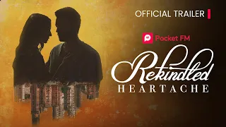 Rekindled Heartache | Official Trailer | Pocket FM, USA