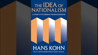 The Idea of Nationalism: A Study in Its Origins and Background by Hans Kohn 2 of 2