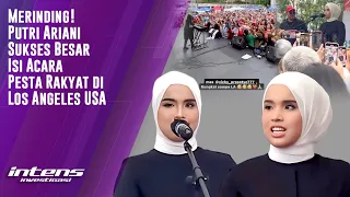 Putri Ariani Sukses Isi Acara Pesta Rakyat di Los Angeles USA | Intens Investigasi | Eps  2892