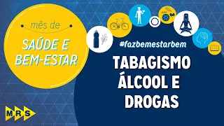 Mês de Saúde e Bem-Estar: Tabagismo, Álcool e Drogas