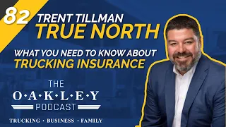 The Oakley Podcast, Ep 82: What You Need to Know About Trucking Insurance