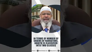In Terms of the Number of Chains of Narrators, Hadith is Classified into Two Classes - Dr Zakir Naik