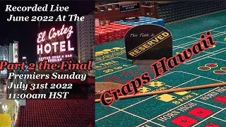 Craps Hawaii — Part #2 Final  Recorded Live at the El Cortez